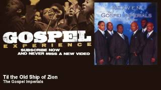 The Gospel Imperials  Til the Old Ship of Zion  Gospel [upl. by Dimmick]