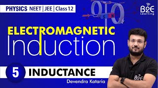 INDUCTANCE  SELF INDUCTANCE  ELECTROMAGNETIC INDUCTION  EMI L5  Class12 Chapter 6  NEETJEE [upl. by Akkim251]