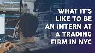 An internship at a professional trading firm in New York [upl. by Hepsiba527]