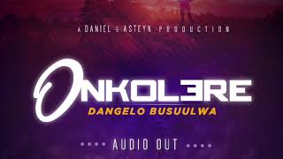 Onkolere  Dangelo Busuulwa Official Audio [upl. by Andi]