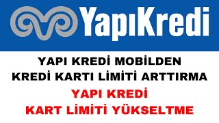 Yapı Kredi Kredi Kartı Limiti Arttırma ve Düşürme [upl. by Ophelie]