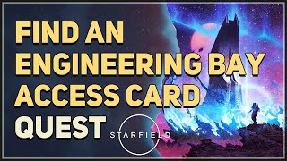 Find an Engineering Bay Access Card Starfield [upl. by Macdonell491]