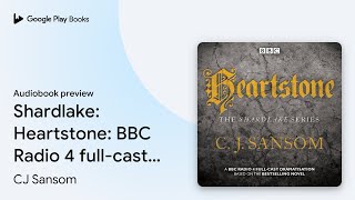 Shardlake Heartstone BBC Radio 4 fullcast… by CJ Sansom · Audiobook preview [upl. by Atikam958]