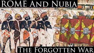 Rome and Nubia The Forgotten War [upl. by Nyrat375]