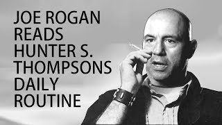 Joe Rogan reads Hunter S Thompsons daily routine [upl. by Ahsii]