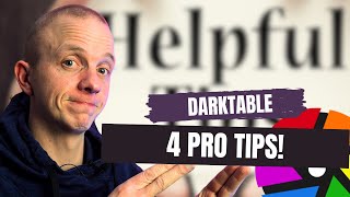 4 PRO TIPS in darktable [upl. by Jelks]