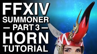 Worbla Horn Tutorial  FFXIV Summoner Cosplay  Part 3 [upl. by Frey767]