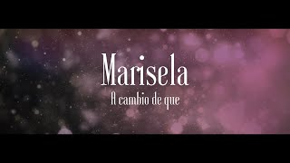 Marisela  A Cambio de Que Video Lyric [upl. by Sheline46]