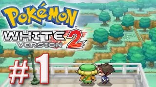 Pokemon White 2  Walkthrough  Part 1 [upl. by Milford936]