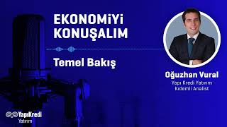 Ekonomiyi Konuşalım Temel Bakış  Oğuzhan Vural  21022024 [upl. by Rramahs108]