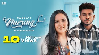 Nursing Official Music Video Sabba Ft Gurlez Akhtar  Desi Crew  Song 2024  One Take Worldwide [upl. by Lou]