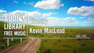 Vivacity  Kevin MacLeod [upl. by Hillegass]