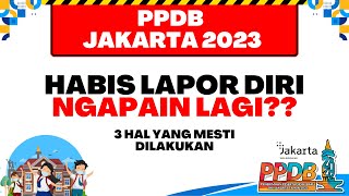 PPDB JAKARTA 2023  HABIS LAPOR DIRI PPDB NGAPAIN LAGI [upl. by Atiniuq]