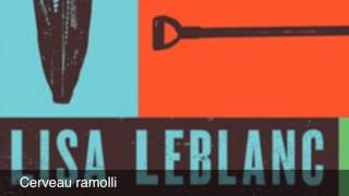 Lisa LeBlanc • Cerveau ramolli [upl. by Auod]