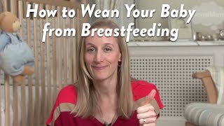 How to Wean Your Baby from Breastfeeding  CloudMom [upl. by Preuss556]