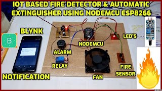 IoT based Fire Detector amp Automatic Extinguisher using NodeMcu ESP8266 Blynk Notification [upl. by Li]