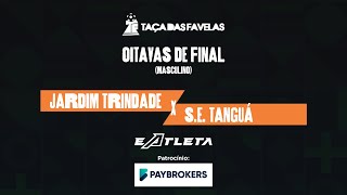 TAÇA DAS FAVELAS PR  Favela Jardim Trindade x SE Tanguá Oitavas de Final [upl. by Phelgon]