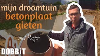 Mijn droomtuin  Betonplaat gieten met Roger [upl. by Weinhardt]