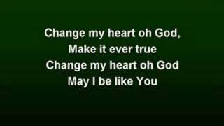 Change My Heart oh God worship video w lyrics [upl. by Nolrak]