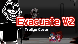 Evacuate V2 But Trollface Sings It  FNF Evacuate V2 Cover [upl. by Katine113]