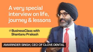 Amarinder Singh CEO of Clove Dental in conversation with Shantanu Prakash  BusinessClass [upl. by Nnalorac]