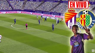 🔴 VALLADOLID vs GETAFE EN VIVO  EL DESCENSO de LA LIGA EN JUEGO  ¿SE SALVARÁ GONZALO PLATA 🇪🇨 [upl. by Opal]