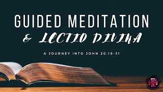 Guided Meditation amp Lectio Divina John 201931 [upl. by Thorncombe205]