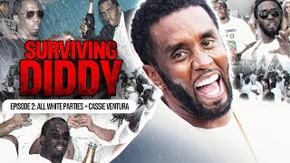 SURVIVING DIDDY Part 2 P Diddys Parties in Hamptons Freak Offs Cassie Ventura  MTB [upl. by Sel]