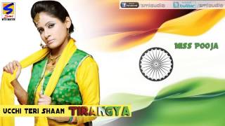 Miss Pooja  Ucchi Shaan Tiranga  Latest New Song  for Independence Day Special 2016 [upl. by Gretna]