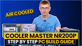 Cooler Master NR200P Air Cooled PC Build Guide [upl. by Notecnirp]