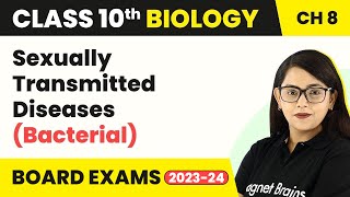 Class 10 Biology Chapter 8  Sexually Transmitted Diseases Bacterial [upl. by Iroj]