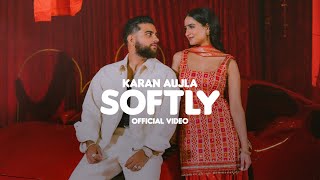 SOFTLY Official Music Video KARAN AUJLA  IKKY  LATEST PUNJABI SONGS 2023 [upl. by Kappenne]