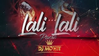 lali lali parsa dj remix song dj mix song dj Mohit star [upl. by Aiek]