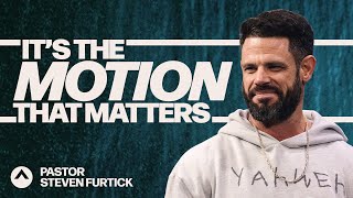 It’s The Motion That Matters  Pastor Steven Furtick  Elevation Church [upl. by Schmitt]