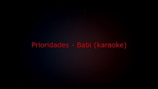 Prioridades  Babi karaoke [upl. by Damaris]