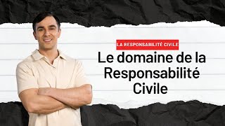 la Responsabilité Civile  Séance n°3  Ch 2 Le domaine de la Responsabilité Civile S3 [upl. by Hahsia]