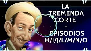 LA TREMENDA CORTE  RADIO  EPISODIOS HIJLMNO [upl. by Ainej]