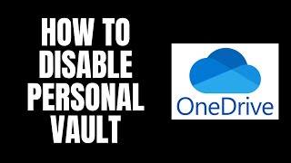 How To Disable Personal Vault OneDrive Tutorials [upl. by Donela253]