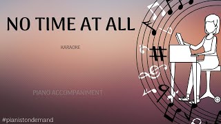 complete version  NO TIME AT ALL  Pippin KARAOKE  accompaniment  MUSICAL  pianist on demand [upl. by Claman]