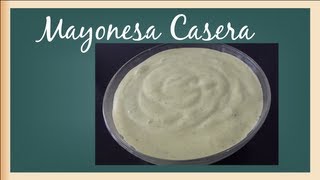 Receta Mayonesa Casera Full HD [upl. by Gizela423]