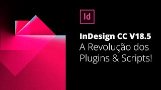 InDesign 185 A Revolução dos Plugins amp Scripts Tutorial EXCLUSIVO [upl. by Braun]