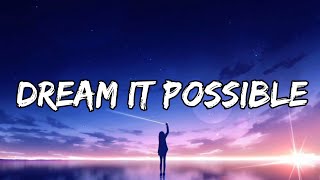 Delacey  Dream It Possible  lyrics [upl. by Enileve]