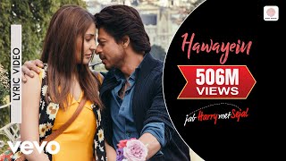 Hawayein Lyric Video  Jab Harry Met Sejal Shah Rukh Khan AnushkaArijit SinghPritam [upl. by Goerke855]