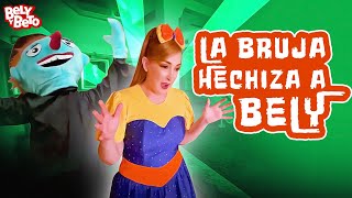 La Bruja Hechiza a BELY  Bely y Beto [upl. by Anital672]