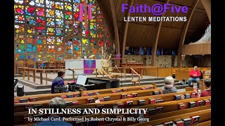 Lenten Instrumental quotIn Stillness and Simplicityquot by Michael Card The FaithFive Musicians [upl. by Ammeg]