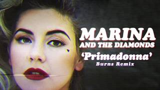 MARINA AND THE DIAMONDS  Primadonna Burns Remix [upl. by Nevah]