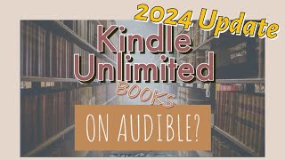 Kindle Unlimited with Audible Narration  2024 Update [upl. by Etnomal]