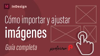 🔥Cómo importar imagenes en indesign  Guía completa [upl. by Akiret669]