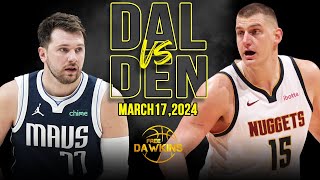 Denver Nuggets vs Dallas Mavericks Full Game Highlights  March 17 2024  FreeDawkins [upl. by Nilkoorb]