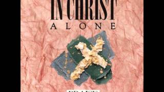 Marty Nystrom In Christ Alone Medley Hosanna Music [upl. by Julietta]